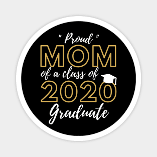 Proud Mom of a Class of 2020 Graduate Shirt Senior 20 Gift Magnet